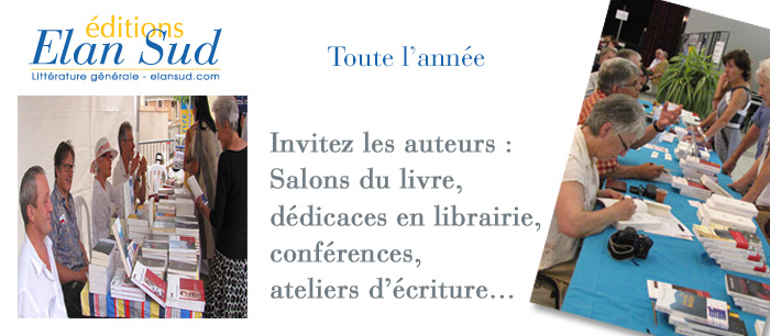 invitez les auteurs Elan Sud : salons du livre, librairies, médiathèques, conférences, ateliers d'écriture