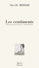les Centiments, de Mireille ROSSI, paru chez Elan Sud