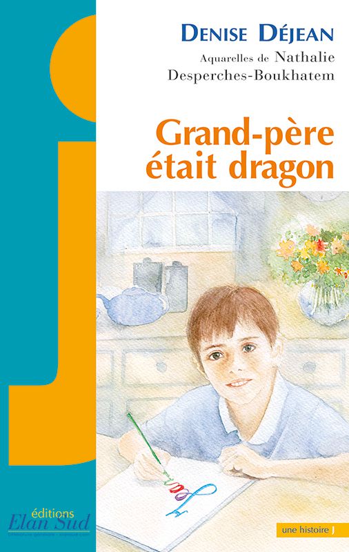 Grand-père était dragon, de Denise Déjean, éditions Elan Sud