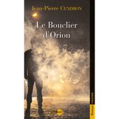 Le Bouclier d'Orion, roman policier de Jean-Pierre Cendron, Elan Sud